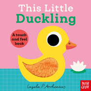 This Little Duckling: A Touch and Feel Book