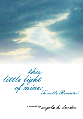 This Little Light of Mine: Twinkle Revisited - Whitfield, Tom (Preface by), and Durden, Angela K