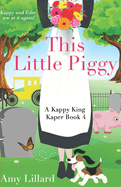 This Little Piggy: Kappy King and the Pig Kaper