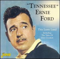 This Lusty Land (Including the Tales of Davy Crockett) - Tennessee Ernie Ford