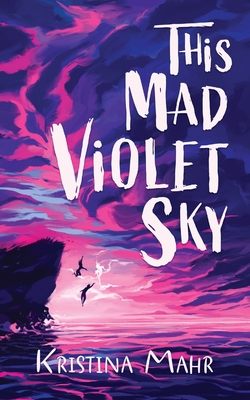 This Mad Violet Sky - Mahr, Kristina