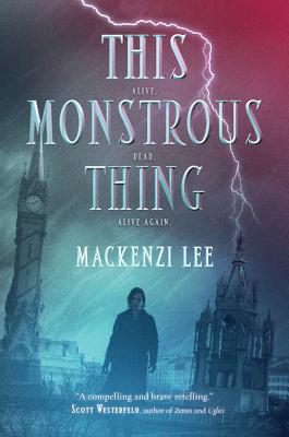 This Monstrous Thing - Lee, Mackenzi