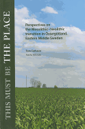 This Must Be the Place: Perspectives on the Mesolithic-Neolithic transition in Ostergotland, Eastern Middle Sweden