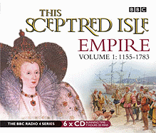 This Sceptred Isle: 1155-1783: Empire