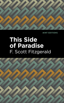 This Side of Paradise - Fitzgerald, F Scott, and Editions, Mint (Contributions by)
