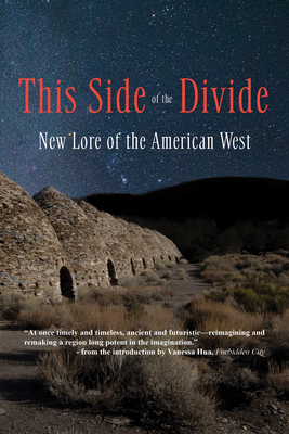 This Side of the Divide: New Lore of the American West - Hua, Vanessa (Foreword by), and Vlautin, Willy, and Bernheimer, Kate