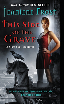 This Side of the Grave: A Night Huntress Novel - Frost, Jeaniene