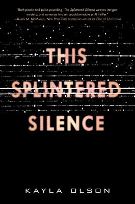 This Splintered Silence - Olson, Kayla