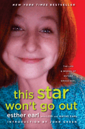 This Star Won't Go Out: The Life & Words of Esther Grace Earl