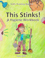 This Stinks: A Hygiene Workbook