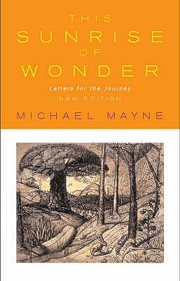 This Sunrise of Wonder: Letters for the Journey - Mayne, Michael