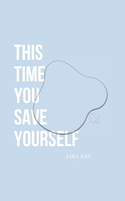 This Time You Save Yourself - Bas, Zara