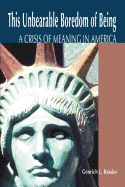 This Unbearable Boredom of Being: A Crisis of Meaning in America