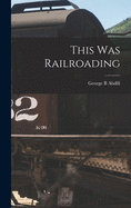 This Was Railroading