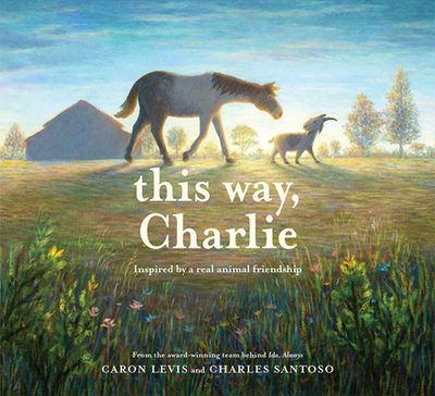 This Way, Charlie: A Picture Book - Levis, Caron