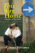 This Way Home: Selected and New Work Volume 289