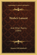 Thisbe's Lament: And Other Poems (1885)