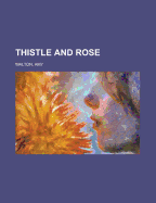 Thistle and Rose