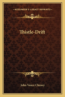 Thistle-Drift - Cheney, John Vance