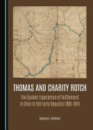 Thomas and Charity Rotch: The Quaker Experience of Settlement in Ohio in the Early Republic 1800-1824
