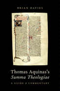 Thomas Aquinas's Summa Theologiae: A Guide and Commentary