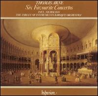 Thomas Arne: Six Favourite Concertos - Paul Nicholson (piano); Paul Nicholson (harpsichord); Paul Nicholson (organ); Parley of Instruments Baroque Orchestra;...