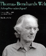 Thomas Bernhards Welt : Schaupltze seiner Jugend - Schmied, Erika, and Schmied, Wieland