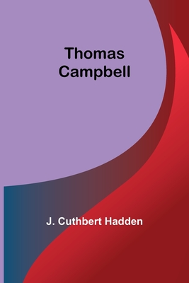 Thomas Campbell - Hadden, J Cuthbert