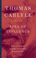 Thomas Carlyle and the Idea of Influence