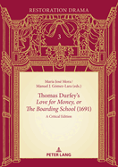 Thomas Durfey's Love for Money, or The Boarding School? (1691): A Critical Edition
