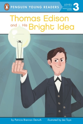 Thomas Edison and His Bright Idea - Demuth, Patricia Brennan