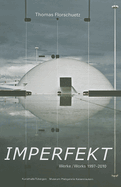 Thomas Florschuetz: Imperfekt: Werke 1997-2010