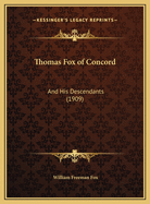 Thomas Fox of Concord: And His Descendants (1909)