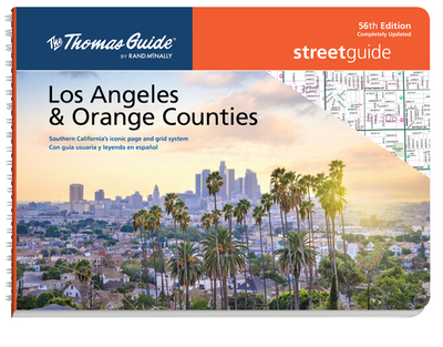 Thomas Guide: Los Angeles and Orange Counties Street Guide 56th Edition - Rand McNally