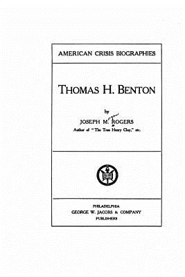 Thomas H. Benton - Rogers, Joseph M
