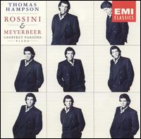 Thomas Hampson Sings Rossini & Meyerbeer - Geoffrey Parsons (piano); Thomas Hampson (baritone)