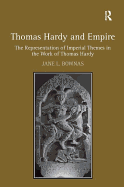 Thomas Hardy and Empire: The Representation of Imperial Themes in the Work of Thomas Hardy