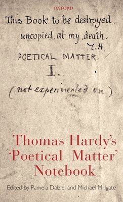 Thomas Hardy's 'Poetical Matter' Notebook - Dalziel, Pamela (Editor), and Millgate, Michael (Editor)