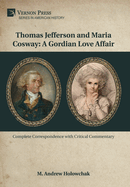 Thomas Jefferson and Maria Cosway: A Gordian Love Affair