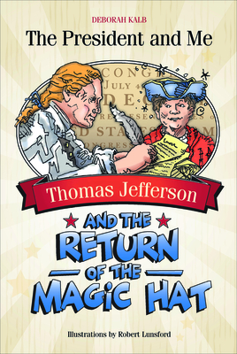 Thomas Jefferson and the Return of the Magic Hat - Kalb, Deborah