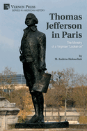 Thomas Jefferson in Paris: The Ministry of a Virginian "Looker-on"