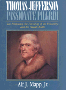 Thomas Jefferson: Passionate Pilgrim