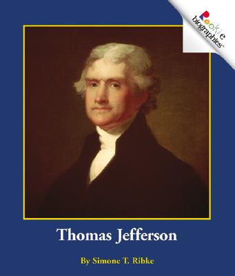Thomas Jefferson - Ribke, Simone T, and Clidas, Jeanne (Consultant editor)