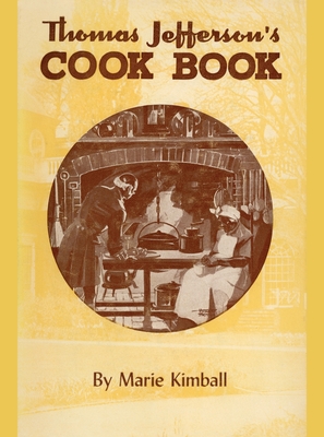 Thomas Jefferson's Cook Book - Kimball, Marie
