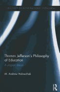 Thomas Jefferson's Philosophy of Education: A utopian dream