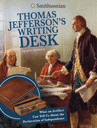 Thomas Jefferson's Writing Desk: What an Artifact Can Tell Us about the Declaration of Independence