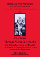 Thomas Mann in Amerika- Interkultureller Dialog Im Wandel?: Eine Rezeptions- Und Uebersetzungskritische Analyse Am Beispiel Des Doktor Faustus