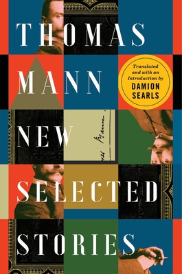Thomas Mann: New Selected Stories - Searls, Damion (Translated by), and Mann, Thomas