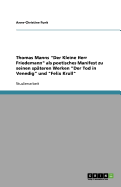 Thomas Manns Der Kleine Herr Friedemann ALS Poetisches Manifest Zu Seinen Spateren Werken Der Tod in Venedig Und Felix Krull