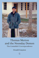 Thomas Merton and the Noonday Demon: The Camaldoli Correspondence